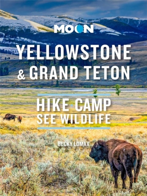 Moon Yellowstone & Grand Teton - Hike, Camp, See Wildlife