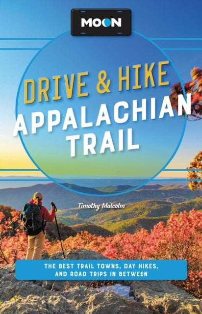 Bilde av Moon Drive &amp; Hike Appalachian Trail (second Edition) Av Timothy Malcolm