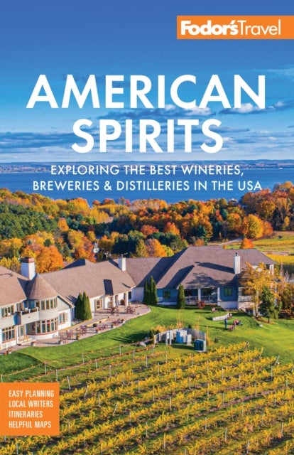 Fodor's American Spirits - Exploring the Best Wineries, Breweries, and Distilleries in the USA