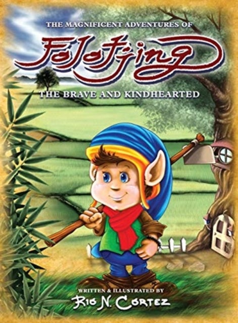 Bilde av The Magnificent Adventures Of Folotjing - The Brave And Kindhearted Av Rio N Cortez