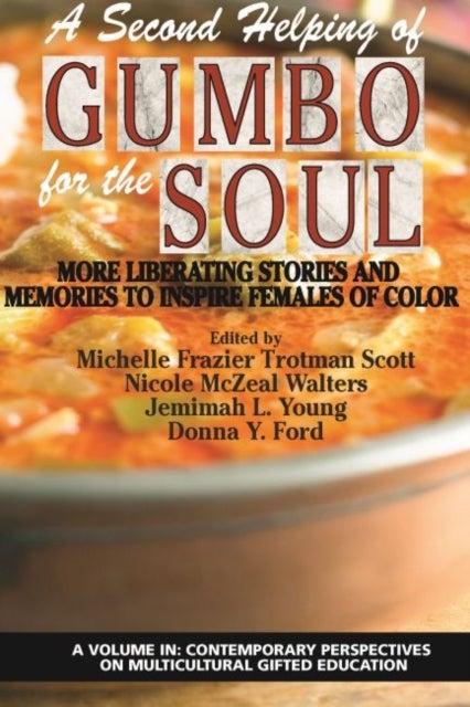 A Second Helping of Gumbo for the Soul - More Liberating Stories and Memories to Inspire Females of Color