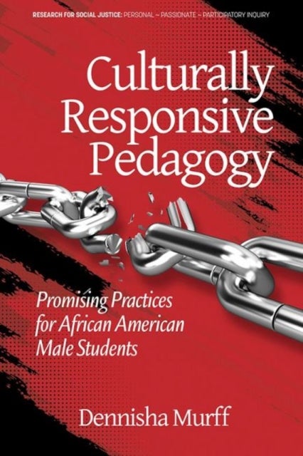 Culturally Responsive Pedagogy - Promising Practices for African American Male Students