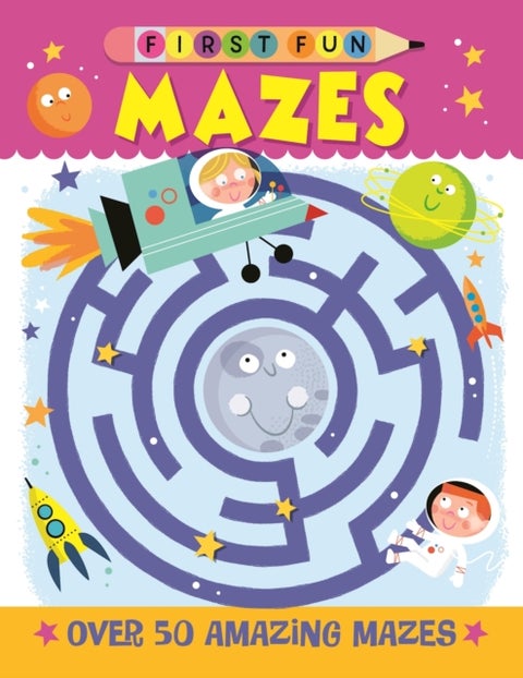 First Fun: Mazes - Over 50 Amazing Mazes