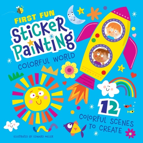 First Fun: Sticker Painting Colorful World - 12 Colorful Scenes to Create