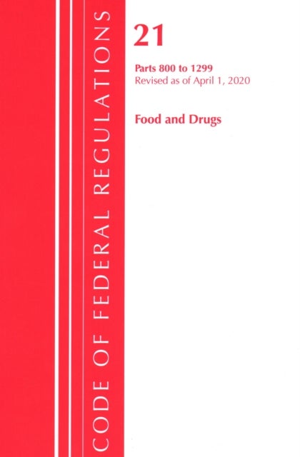 Bilde av Code Of Federal Regulations, Title 21 Food And Drugs 800-1299, Revised As Of April 1, 2020 Av Office Of The Federal Register (u.s.)