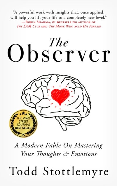 The Observer - A Modern Fable on Mastering Your Thoughts & Emotions