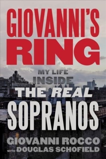 Giovanni's Ring - My Life Inside the Real Sopranos