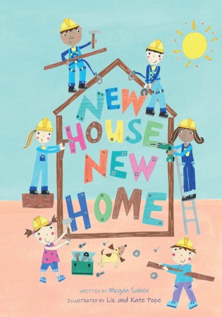 New House, New Home - A Picture Book About Building a House