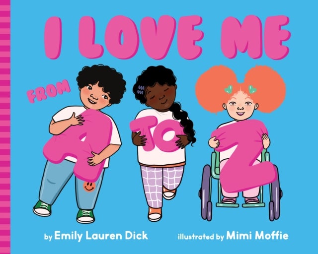 I Love Me from A to Z - A Body Positive ABC Board Book