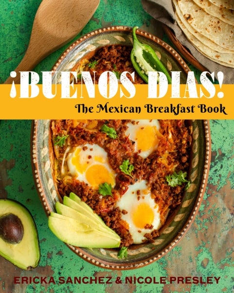 ¿Buenos Dias! - The Mexican Breakfast Book