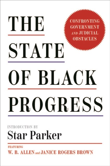The State of Black Progress - Confronting Government and Judicial Obstacles
