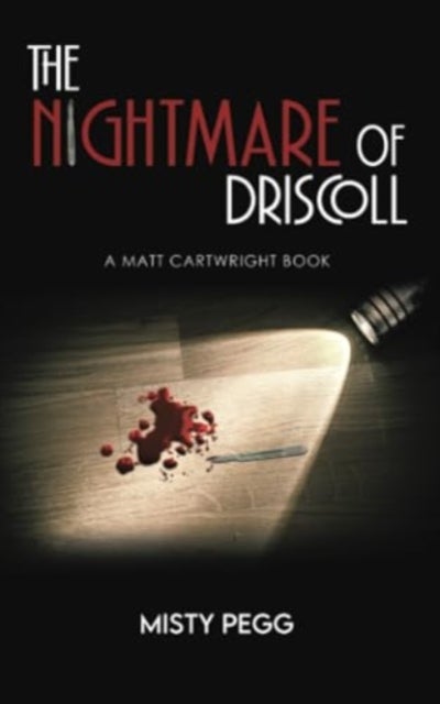 The Nightmare of Driscoll - A Matt Cartwright Book