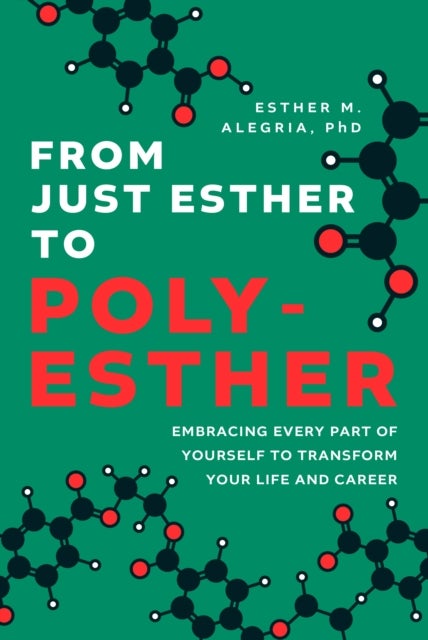 From Just Esther to Poly-Esther - Embracing Every Part of Yourself to Transform Your Life and Career