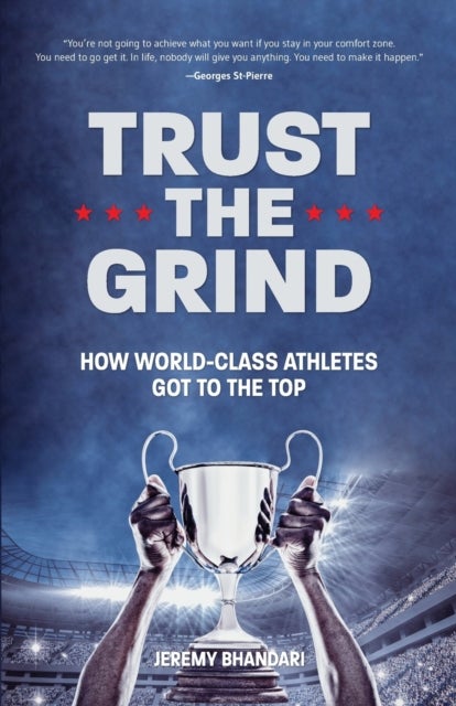 Trust the Grind - How World-Class Athletes Got To The Top (Motivational Book for Teens, Gift for Teen Boys, Teen and Y