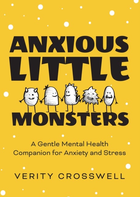 Anxious Little Monsters av Verity Crosswell