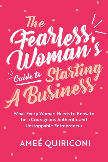 Bilde av The Fearless Woman&#039;s Guide To Starting A Business Av Amea (c) Quiriconi