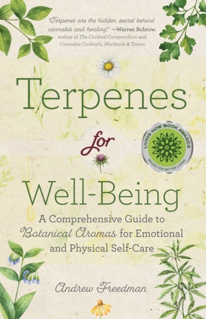 Terpenes for Well-Being - A Comprehensive Guide to¿Botanical Aromas¿for Emotional and Physical Self-Care (Natural Herbal Remed
