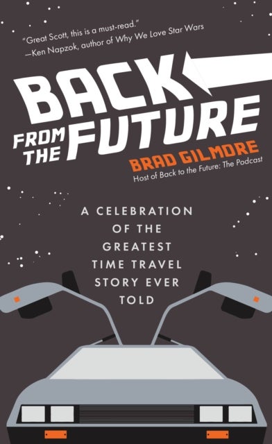 Back From the Future - A Celebration of the Greatest Time Travel Story Ever Told