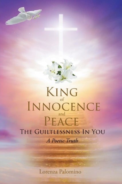 King of Innocence and Peace - The Guiltlessness In You: A Poetic Truth