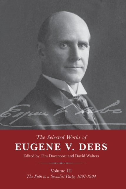 Bilde av The Selected Works Of Eugene V. Debs Vol. Iii
