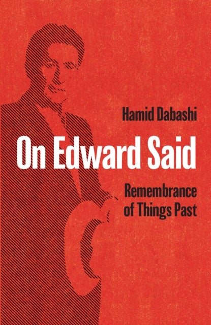 On Edward Said - Remembrance of Things Past