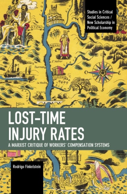 Lost-Time Injury Rates - A Marxist Critique of Workers' Compensation Systems