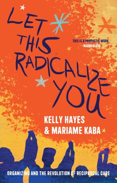 Let This Radicalize You - The Revolution of Rescue and Reciprocal Care