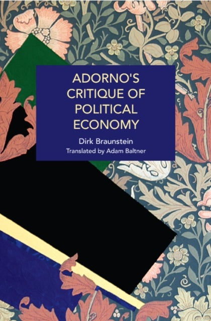 Bilde av Adorno&#039;s Critique Of Political Economy Av Dirk Braunstein