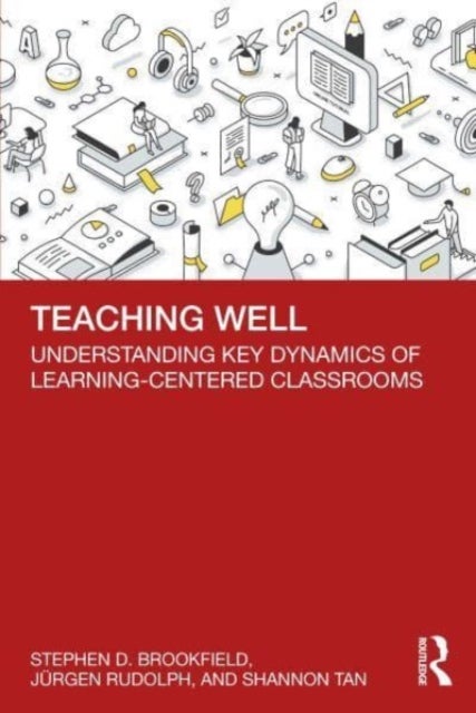 Teaching Well - Understanding Key Dynamics of Learning-Centered Classrooms
