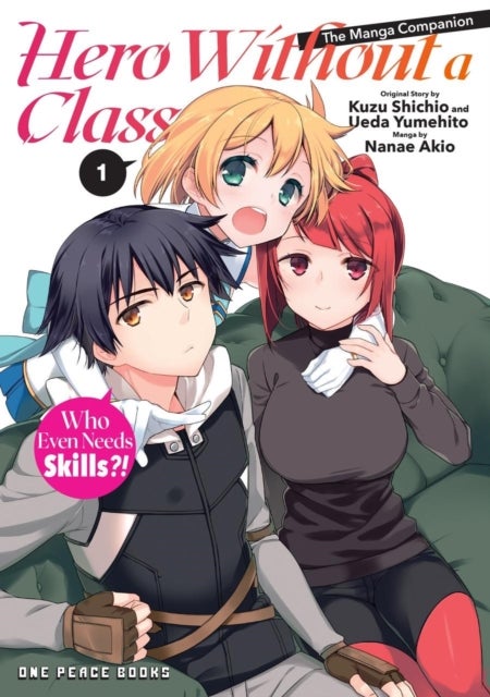 Hero Without a Class Volume 1: The Manga Companion - Who Even Needs Skills?!