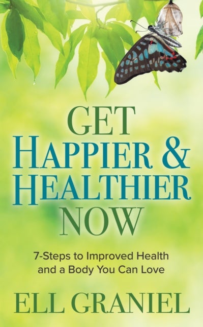Bilde av Get Happier &amp; Healthier Now Av Ell Graniel