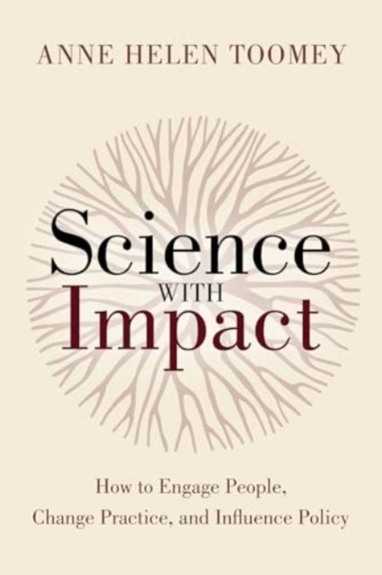 Science with Impact - How to Engage People, Change Practice, and Influence Policy