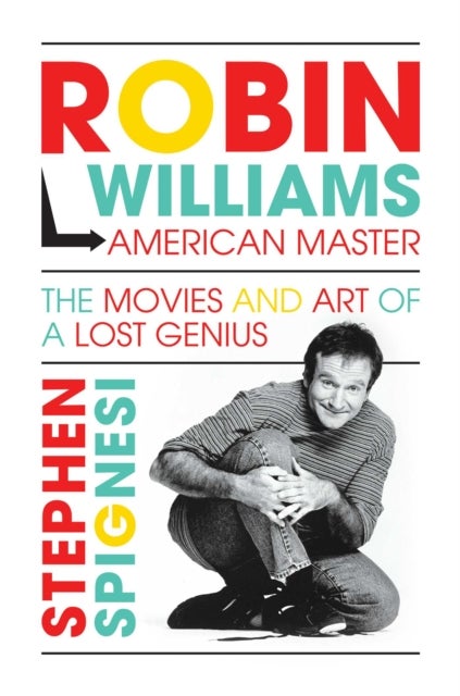 Robin Williams, American Master - The Movies and Art of a Lost Genius