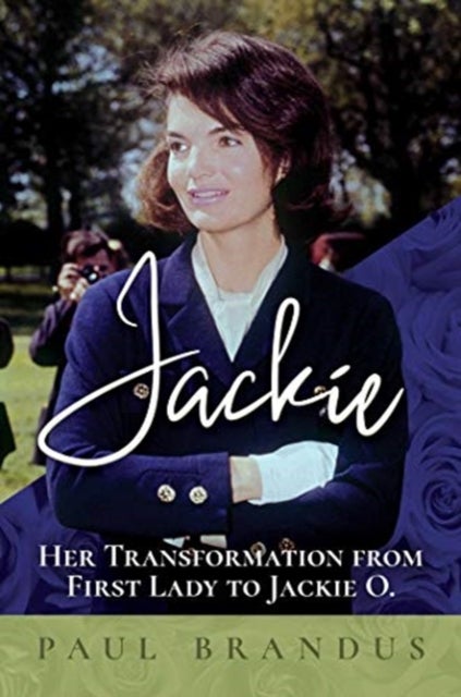 Jackie - Her Transformation from First Lady to Jackie O