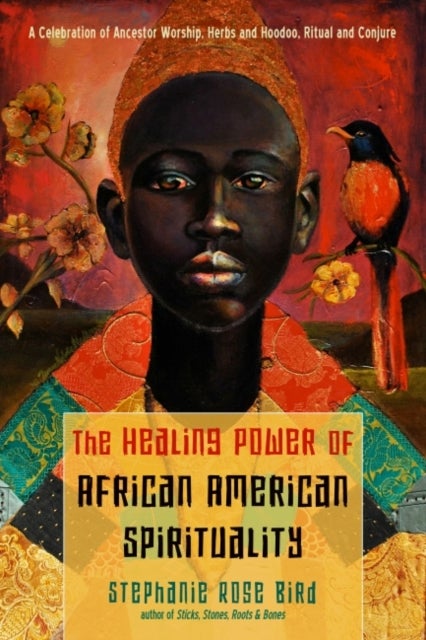 Bilde av The Healing Power Of African-american Spirituality Av Stephanie Rose (stephanie Rose Bird) Bird