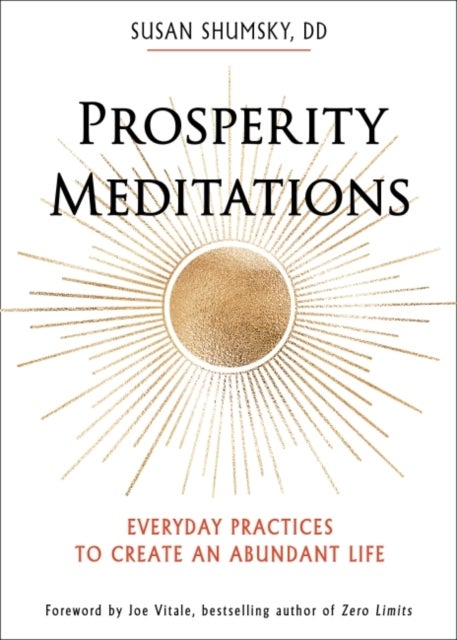 Prosperity Meditations - Everyday Practices to Create an Abundant Life