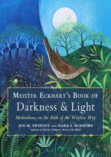 Bilde av Meister Eckhart&#039;s Book Of Darkness &amp; Light Av Jon M. (jon M. Sweeney) Sweeney, Mark S. (mark S. Burrows) Burrows, Meister (meister Eckhart) E