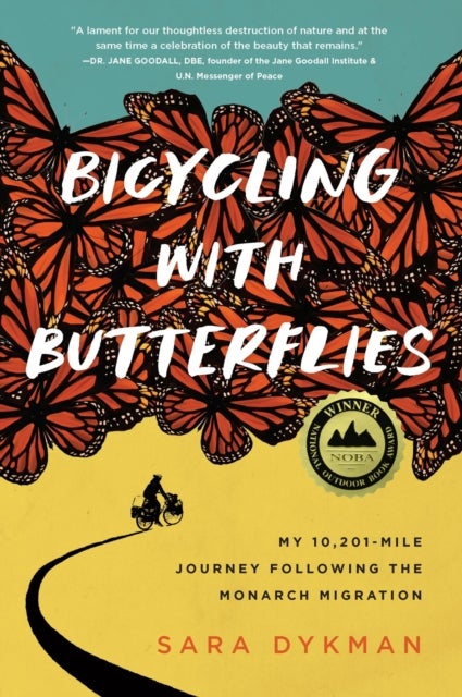 Bicycling with Butterflies - My 10,201-Mile Journey Following the Monarch Migration