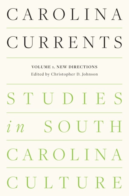 Carolina Currents, Studies in South Carolina Culture - Volume 1. New Directions