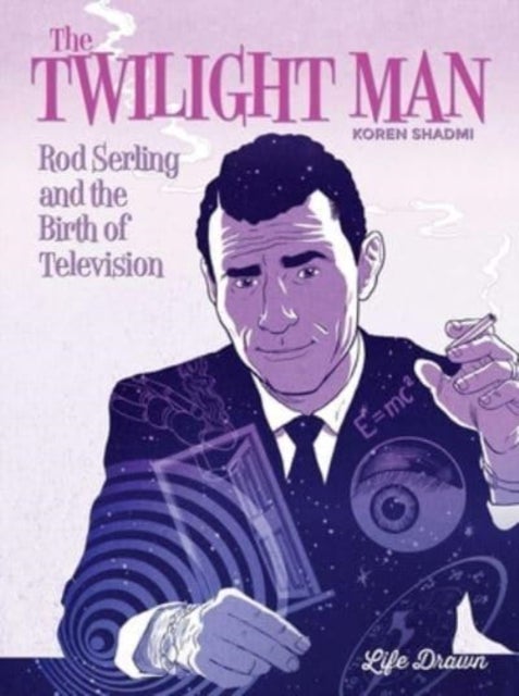 The Twilight Man - Rod Serling and the Birth of Television