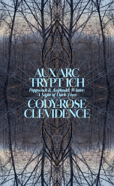 AUX ARK TRYPT ICH - Poppycock and Assphodel; Winter; A Night of Dark Trees