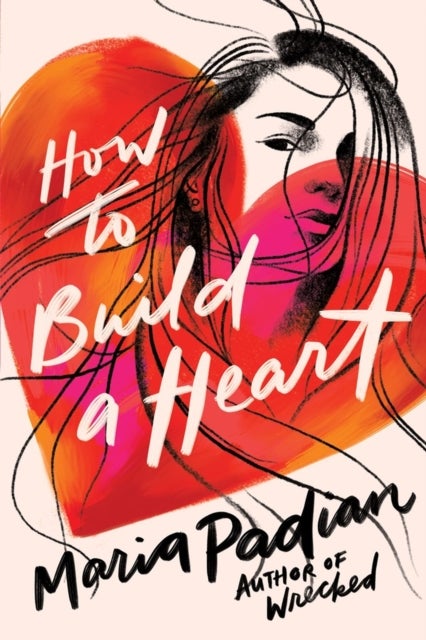 Bilde av How To Build A Heart Av Maria Padian