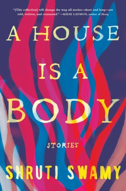 A House Is a Body - Stories