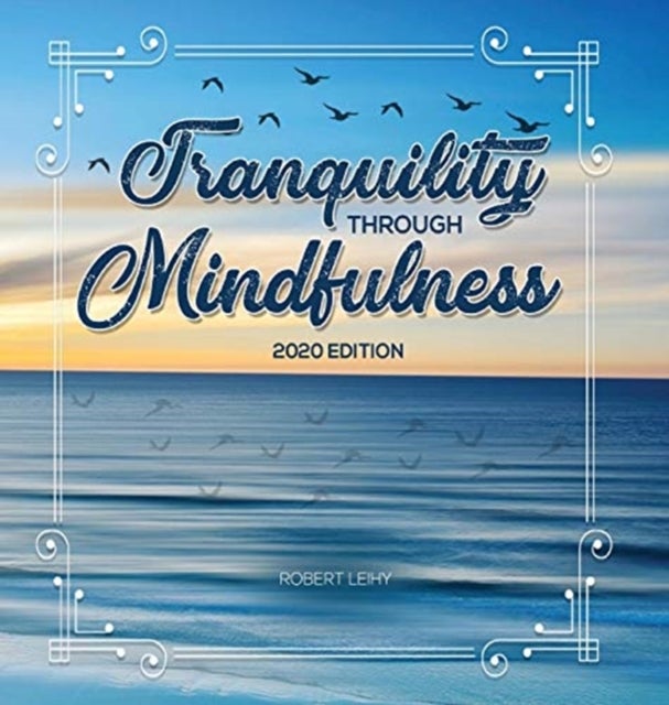 Tranquility Through Mindfulness - 2020 Edition