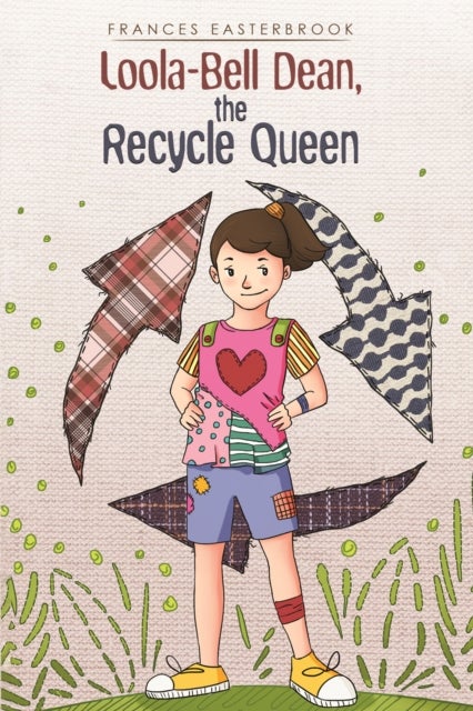 Loola-Bell Dean, the Recycle Queen av Frances Easterbrook
