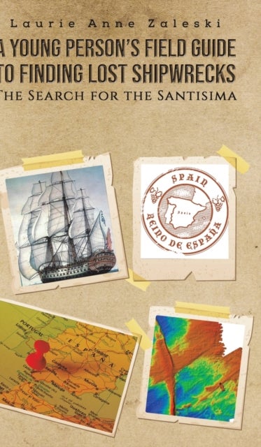 Bilde av A Young Person&#039;s Field Guide To Finding Lost Shipwrecks Av Laurie Anne Zaleski