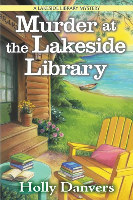 Murder At The Lakeside Library - A Lakeside Library Mystery