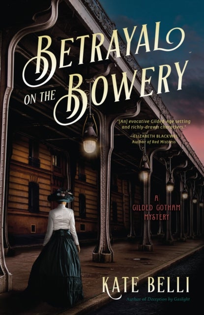 Betrayal On The Bowery - A Gilded Gotham Mystery