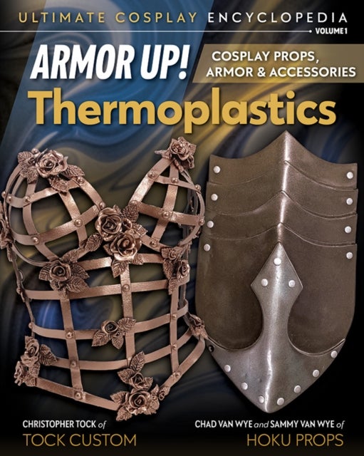 Armor Up! Thermoplastics - Cosplay Props, Armor & Accessories