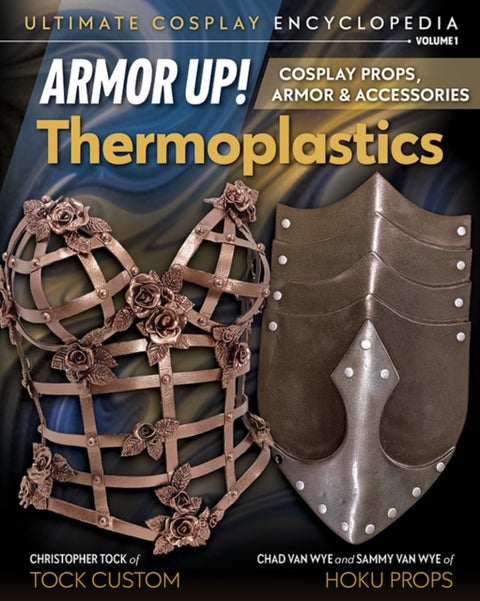 Armor Up! Thermoplastics - Cosplay Props, Armor & Accessories